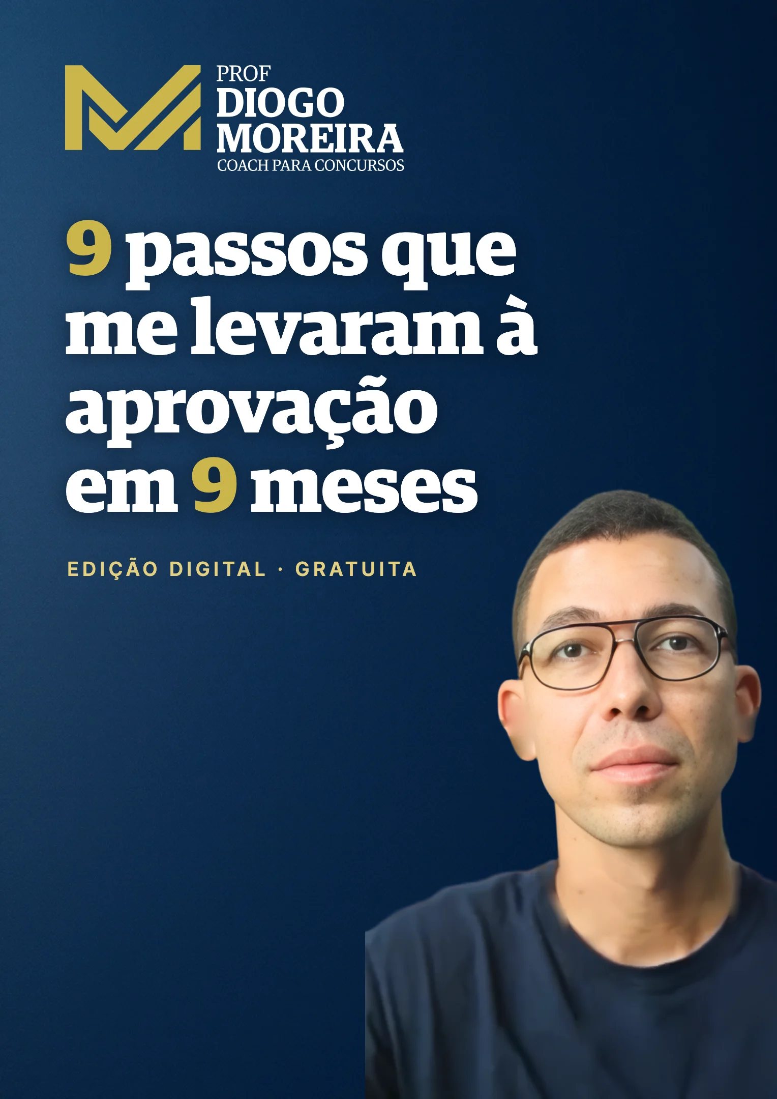 Capa do e-book 9 passos que me levaram à aprovação em 9 meses, do Prof Diogo Moreira
